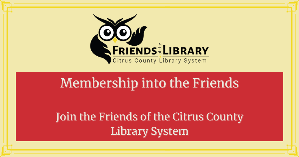 Membership Friends of the Citrus County Library System Join Today!
